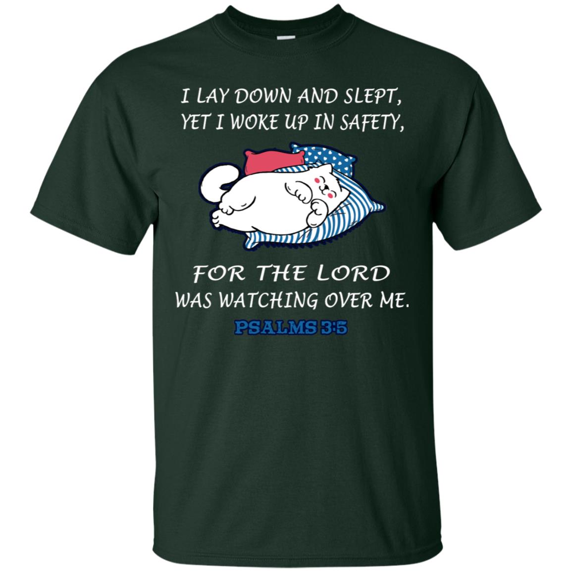 I Lay Down And Slept Yet I Woke Up In Safety For The Lord Was Watching Over Me Shirt Forest
