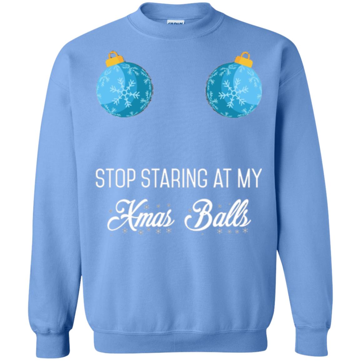 Christmas T-shirt Stop Staring At My Xmas Balls Carolina Blue