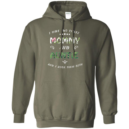 I Have Two Titles Mommy And Auntie Shirt Military Green