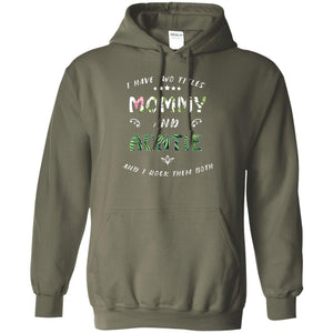 I Have Two Titles Mommy And Auntie ShirtG185 Gildan Pullover Hoodie 8 oz.