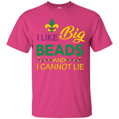 Mardi Gras T-shirt I Like Big Beads And I Cannot Lie Heliconia
