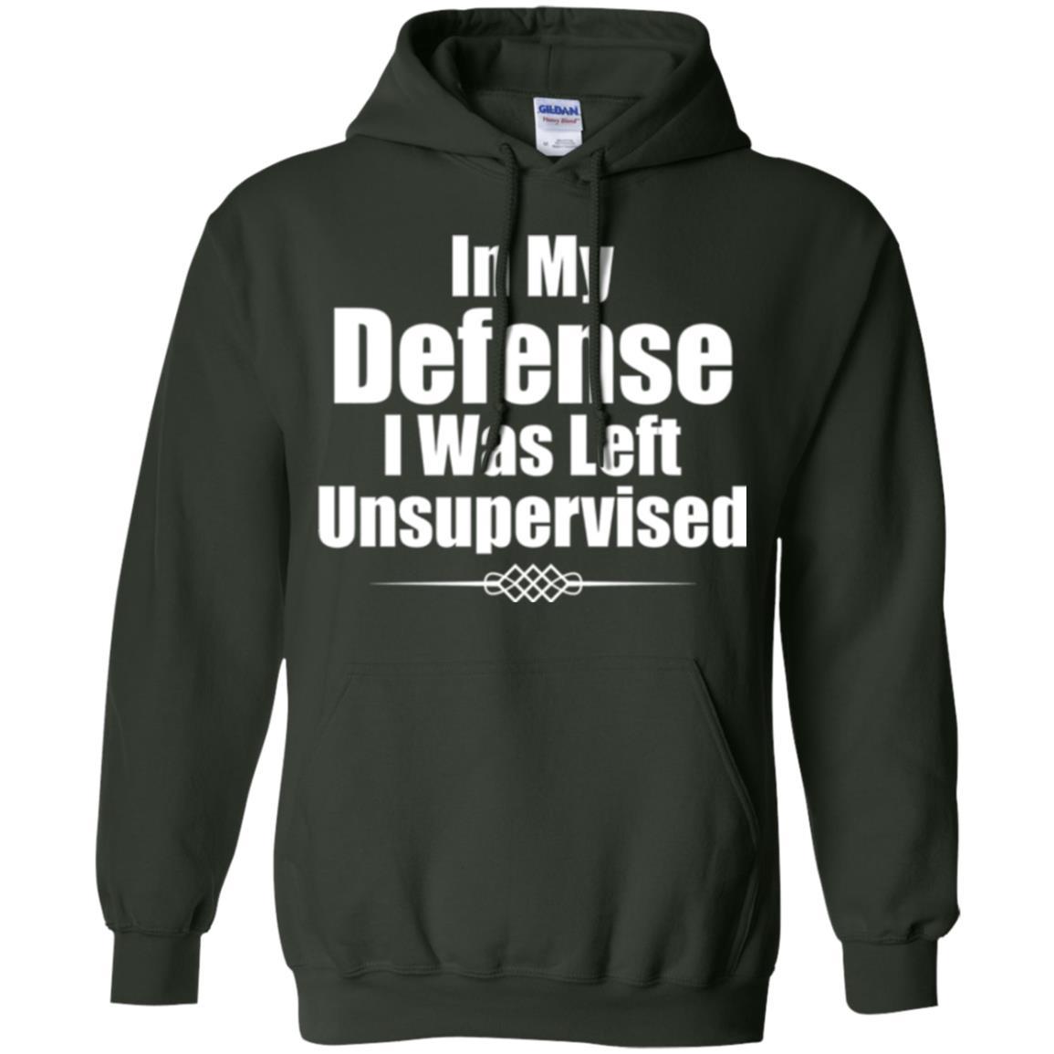 In My Defense I Was Left Unsupervised T-shirt Forest Green