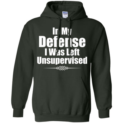 In My Defense I Was Left Unsupervised T-shirt Forest Green