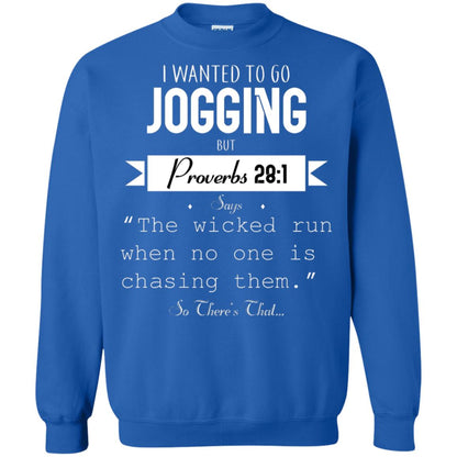 I Wanted To Go Jogging But Proverbs 281 Says The Wicked Run When No One Is Chasing Them Royal