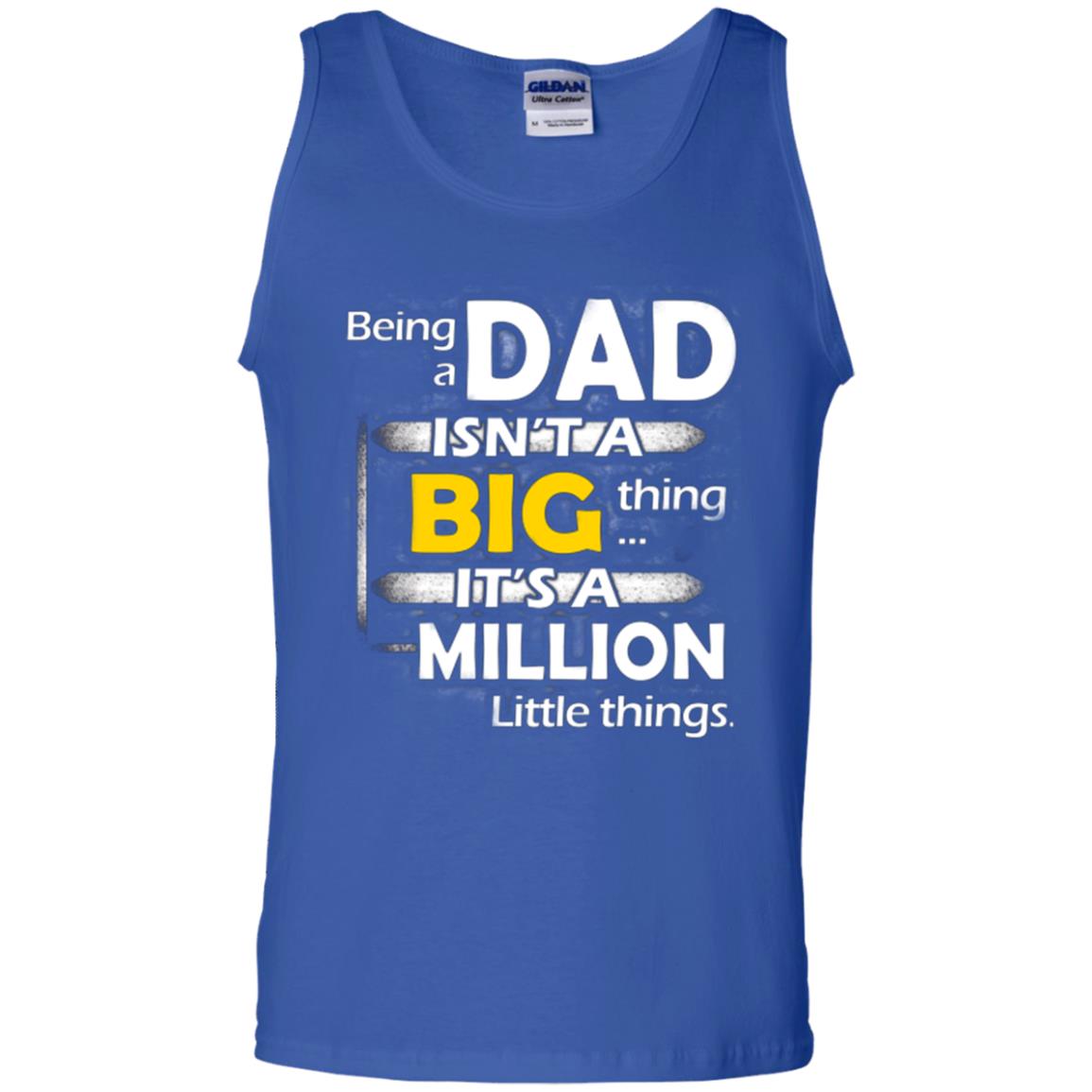 Being A Dad Isn_t A Big Thing It_s A Million Little Things Daddy T-shirt Royal