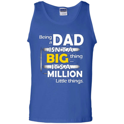 Being A Dad Isn_t A Big Thing It_s A Million Little Things Daddy T-shirt Royal