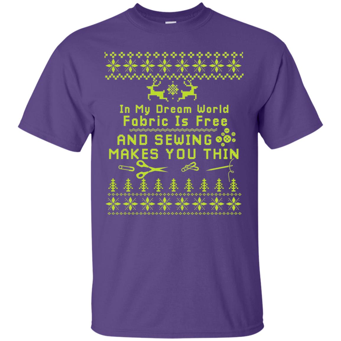 In My Dream World Fabric Is Free And Sewing Makes You Thin X-mas Sewing Lovers Shirt Purple