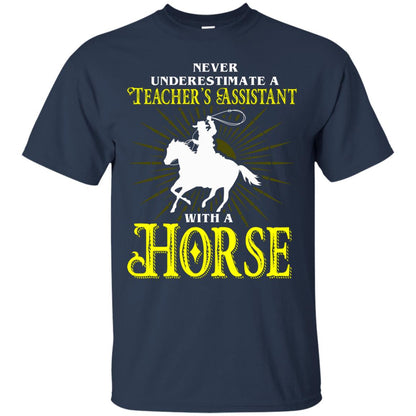 Never Underestimate A Teacher_s Assistant With A Horse Shirt Navy