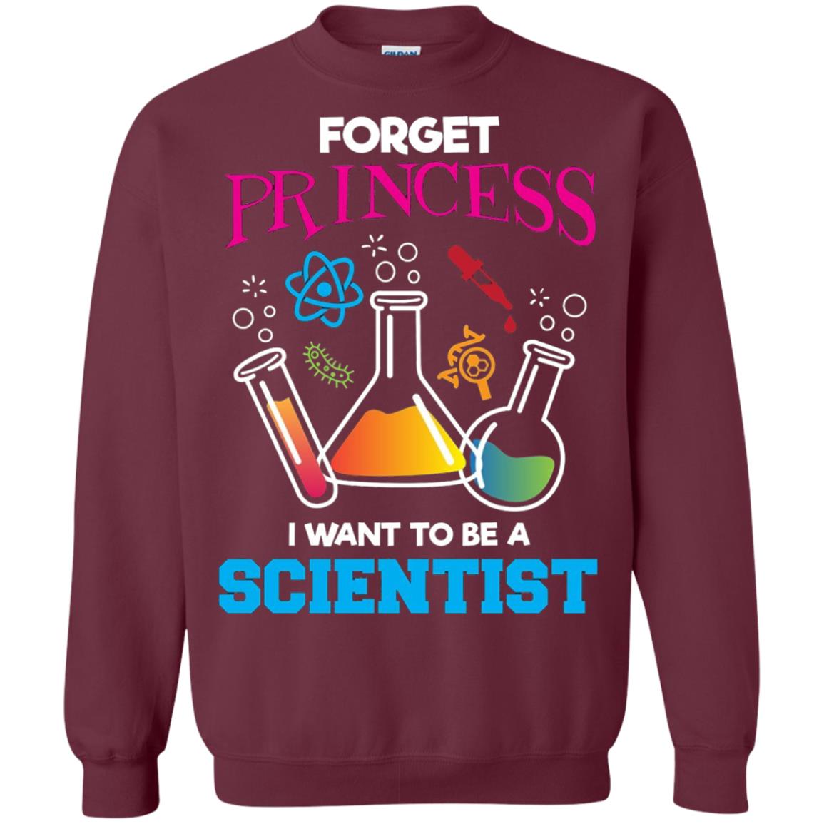 Forget Princess I Want To Be A Scientist Shirt Chemistry Maroon