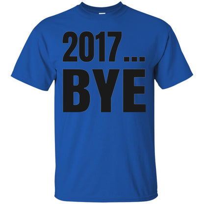 Happy New Year Eve T-shirt Shirt Bye 2017 Royal