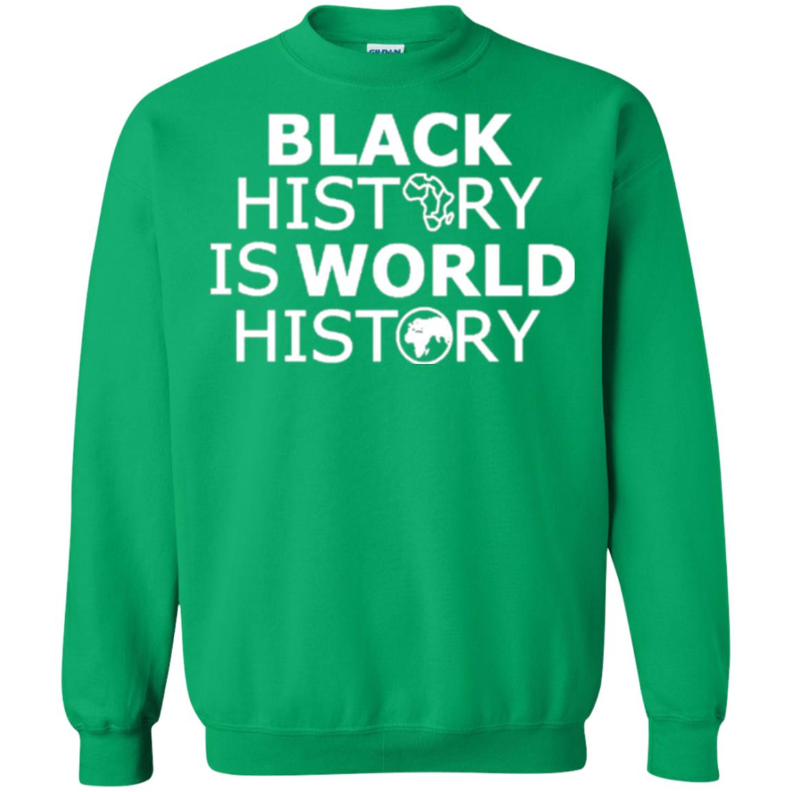 Black History Is World History T-shirt Irish Green