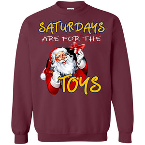 Saturdays Are For The Toys Santa X-mas Gift ShirtG180 Gildan Crewneck Pullover Sweatshirt 8 oz.