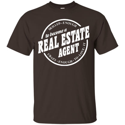 Skilled Enough To Become A Real Estate Agent Carzy Enough To Love It Dark Chocolate