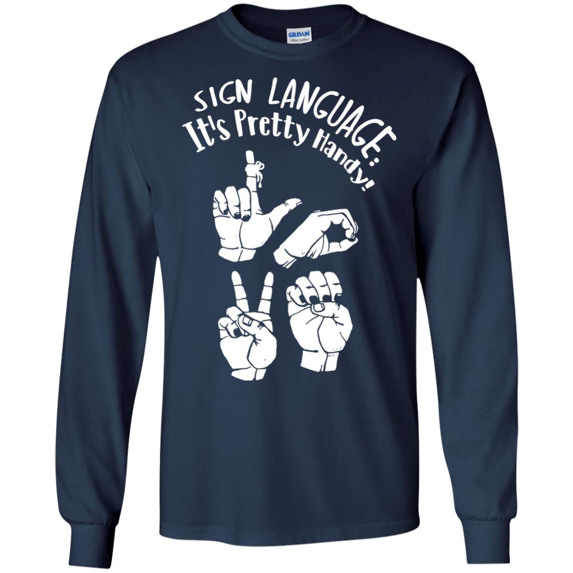 Love T-shirt Sign Language It's Pretty Handy Navy