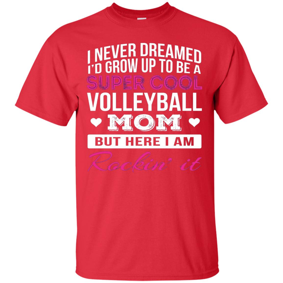 Id Grow Up To Be A Super Cool Volleyball Mom Shirt Red