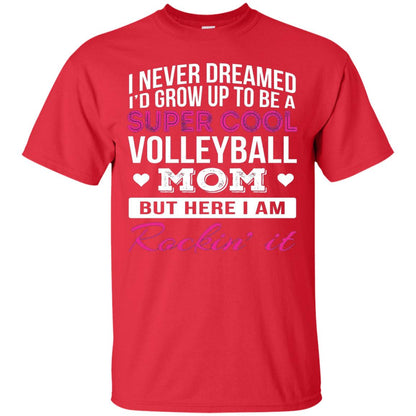 Id Grow Up To Be A Super Cool Volleyball Mom Shirt Red