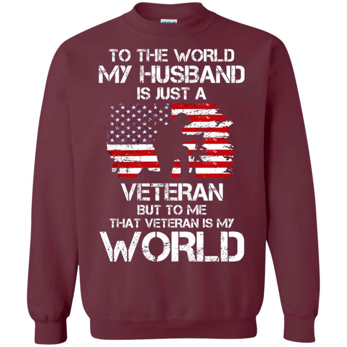 Wife T-shirt To The World My Husband Is Just A Veteran Maroon