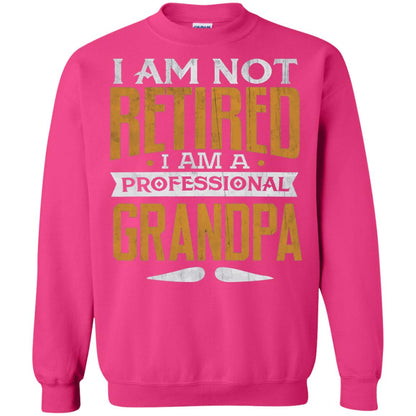 Im Not Retired Im A Professional Grandpa Retirement Shirt Heliconia