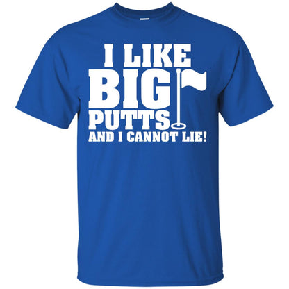 I Like Big Putts And I Cannot Lie Funny Golf Lover T-shirt Royal