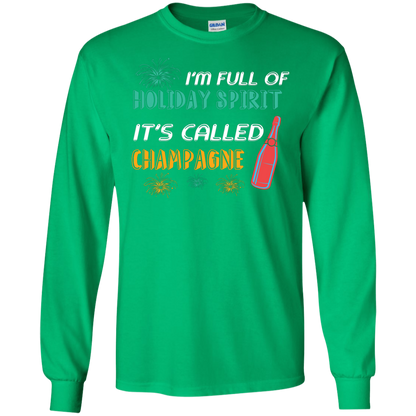 Champagne T-shirt I'm Full Of Holiday Spirit It's Called Champagne Irish Green