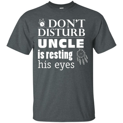 Don't Disturb Uncle Is Resting His Eyes Funny Uncle Shirt Dark Heather