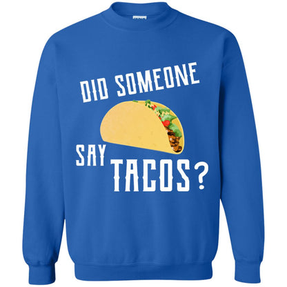 Did Someone Say Tacos Taco Lover T-shirt Royal