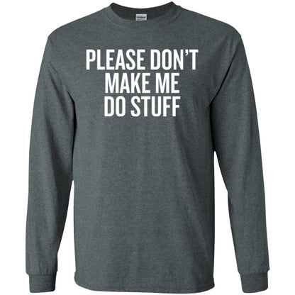 Funny T-shirt Please Don_t Make Me Do Stuff Dark Heather