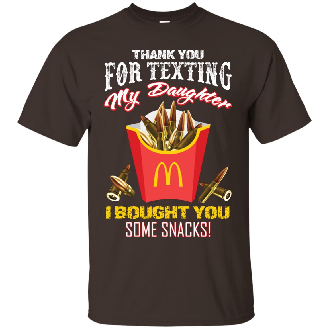 Thank You For Texting My Daughter I Bought You Some Snacks Daddy Shirt Dark Chocolate