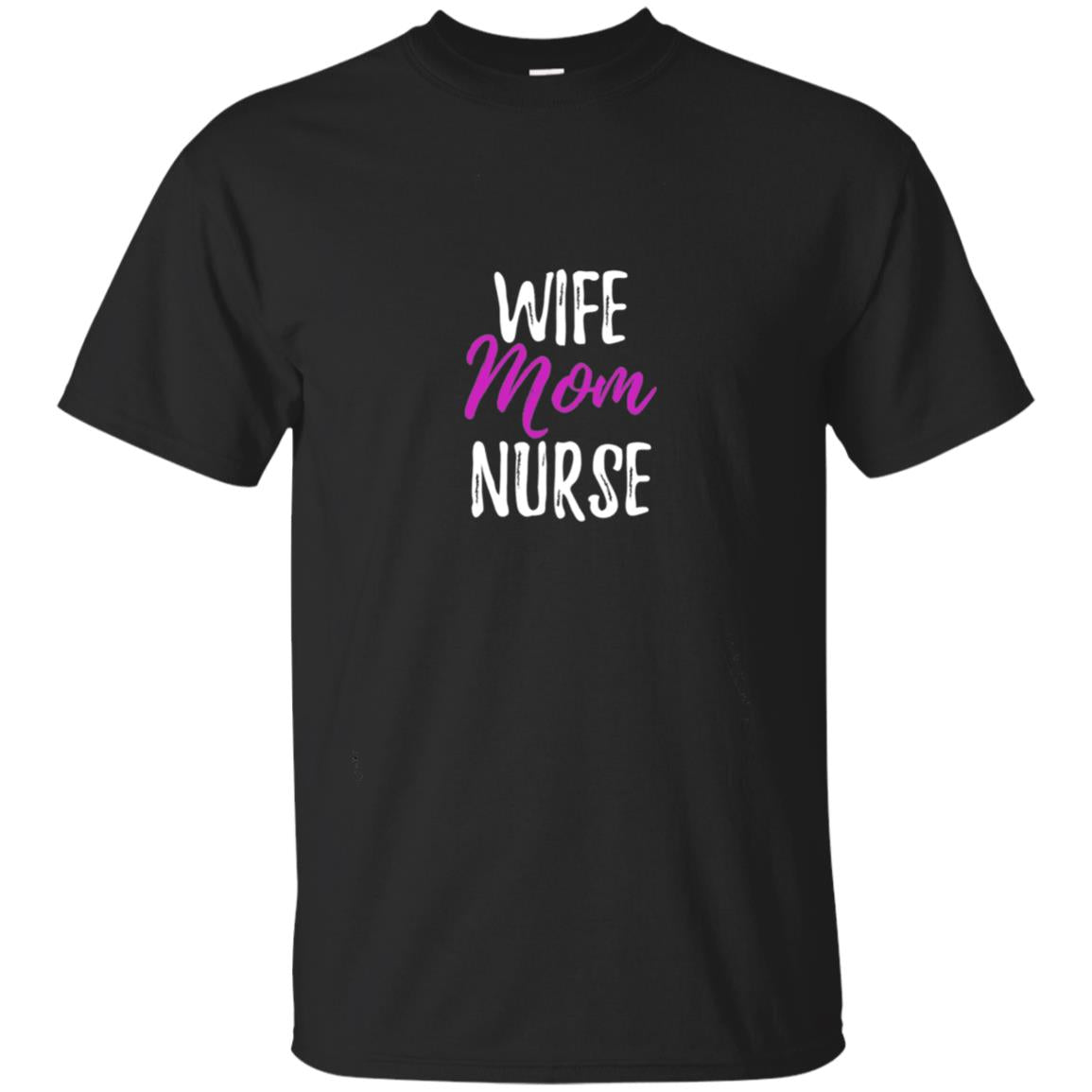Wife Mom Nurse Nurse Mother Shirt Black
