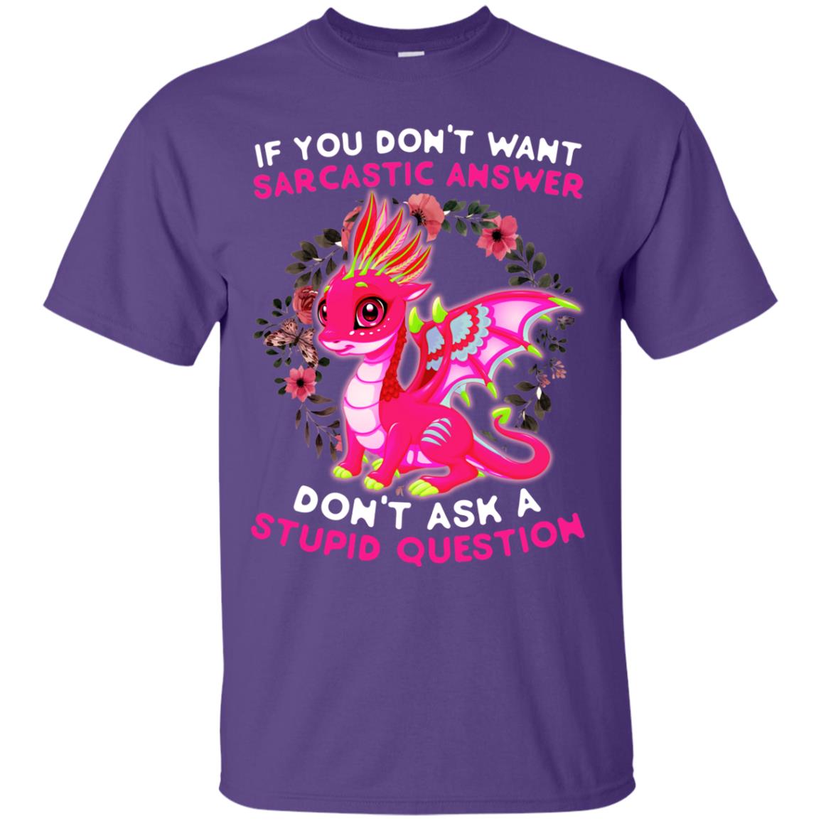 If You Don_t Want Sarcastic Answer Don_t Ask A Stupid Question Shirt Purple