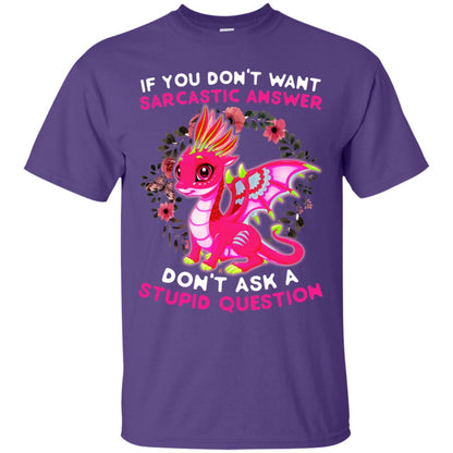 If You Don_t Want Sarcastic Answer Don_t Ask A Stupid Question Shirt Purple