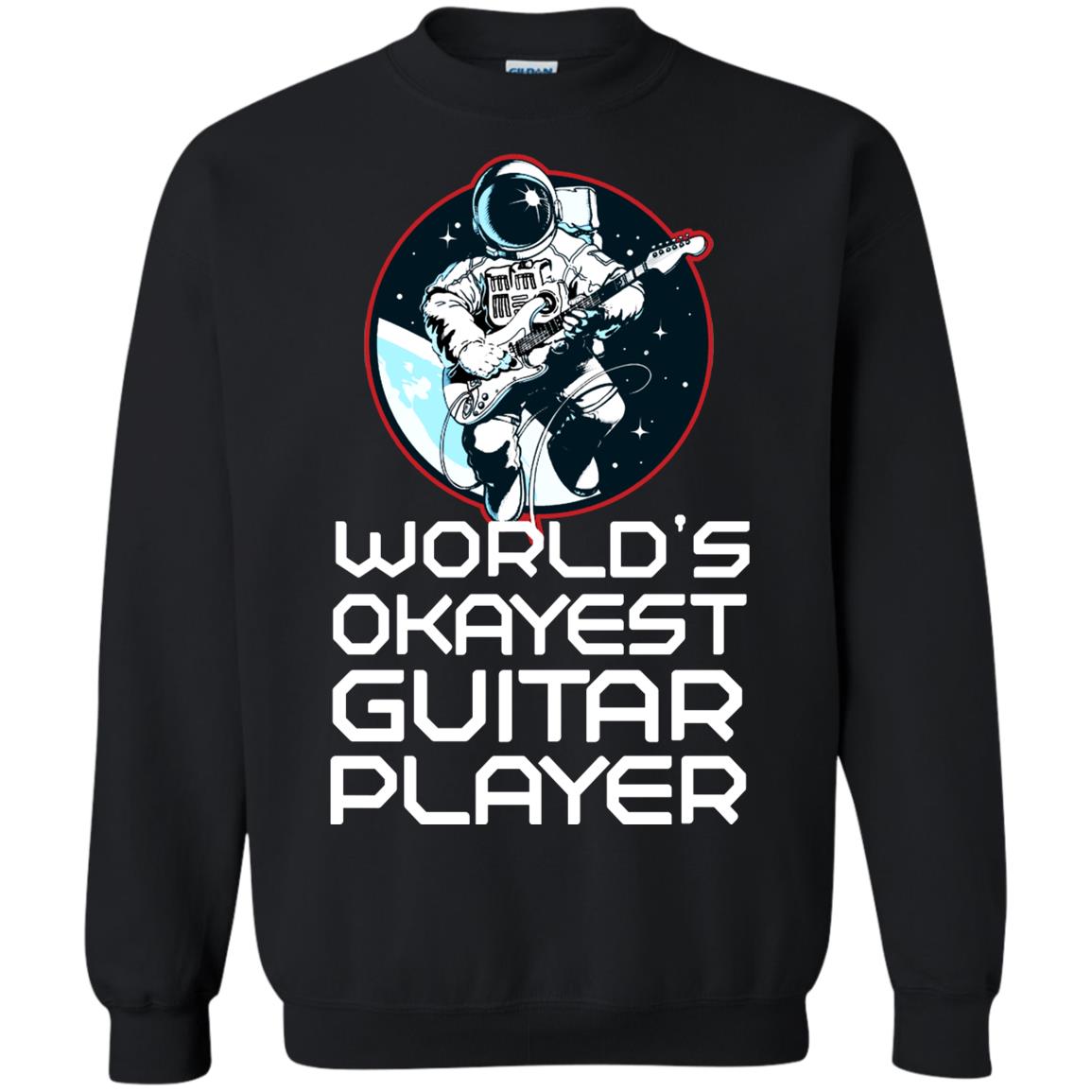 World's Okayest Guitar Player Guitarist Gift ShirtG180 Gildan Crewneck Pullover Sweatshirt 8 oz.