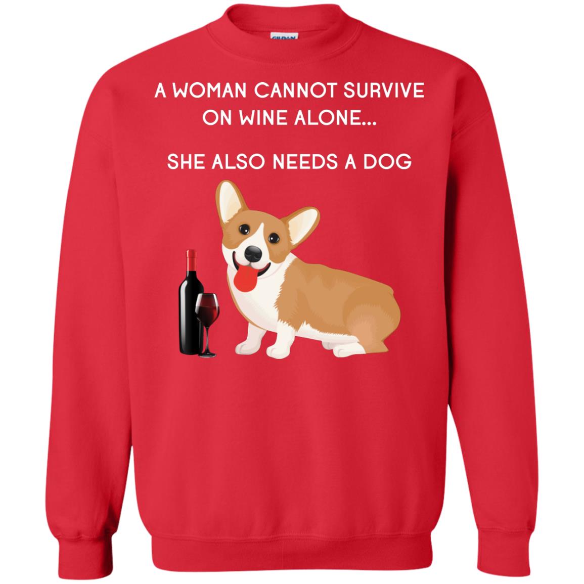 A Woman Cannot Survive On Wine Alone She Also Needs A Dog Best Gift Dog And Wine Shirt For Woman Red