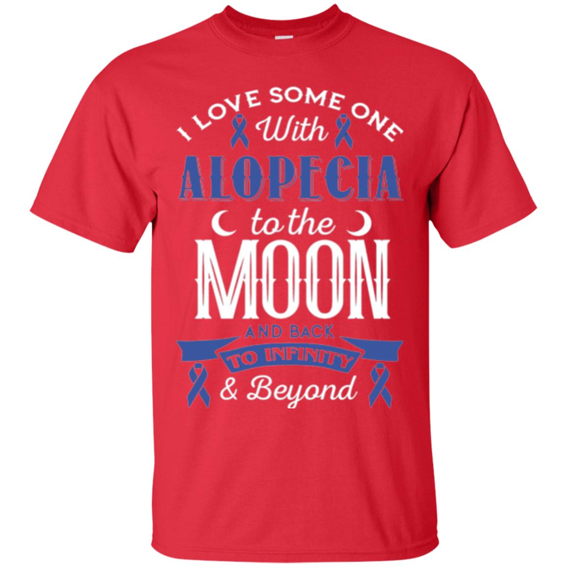 Alopecia Awareness T-shirt Love Someone With Alopecia To The Moon Red