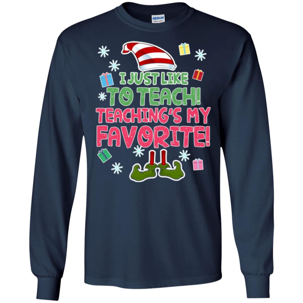Funny Elf T-shirt I Just Like To Teach Teachings My Favorite Navy
