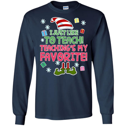 Funny Elf T-shirt I Just Like To Teach Teachings My Favorite Navy