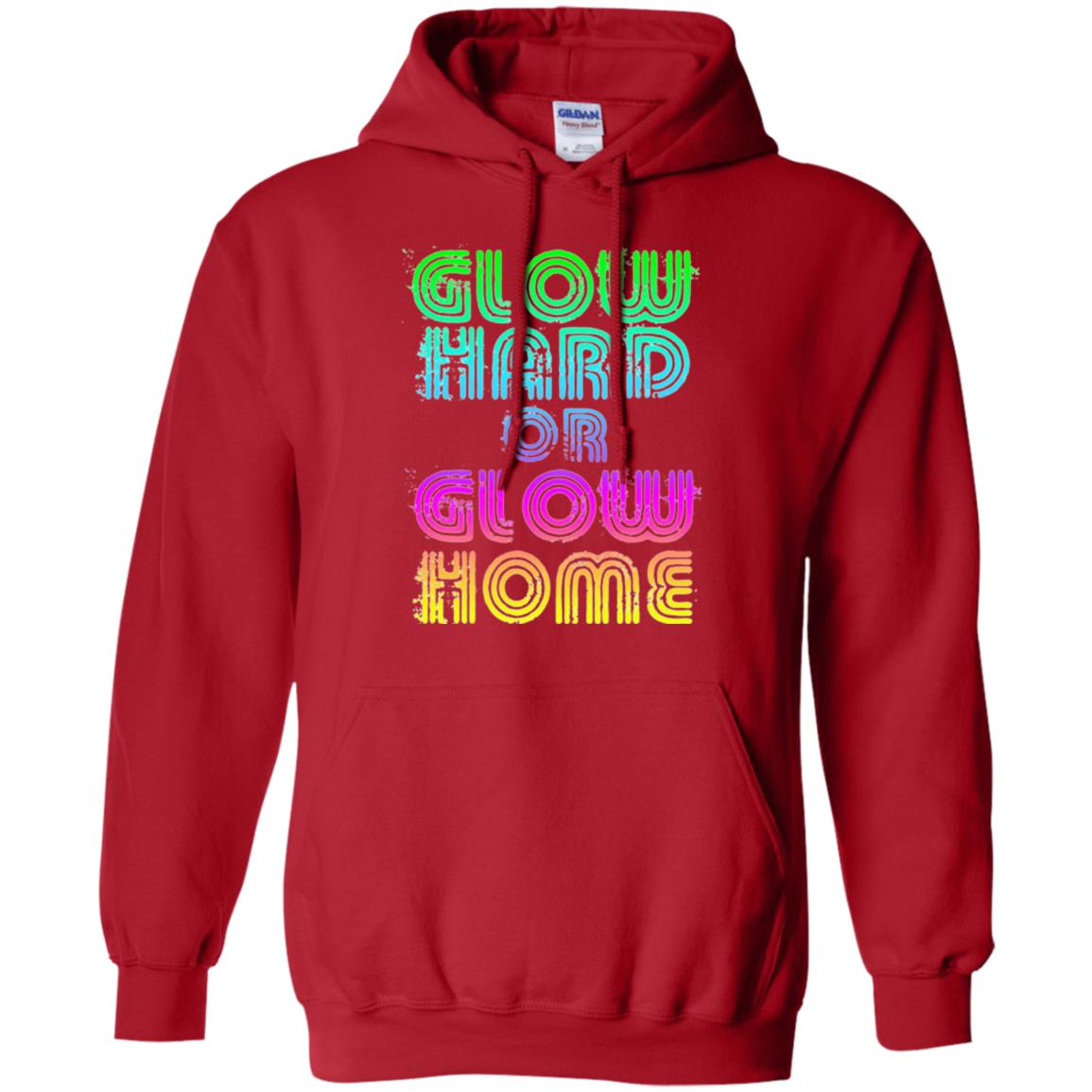 Glow Hard Or Glow Home T-shirt Red