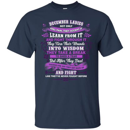 December Ladies Shirt Not Only Feel Pain They Accept It Learn From It They Turn Their Wounds Into Wisdom Navy