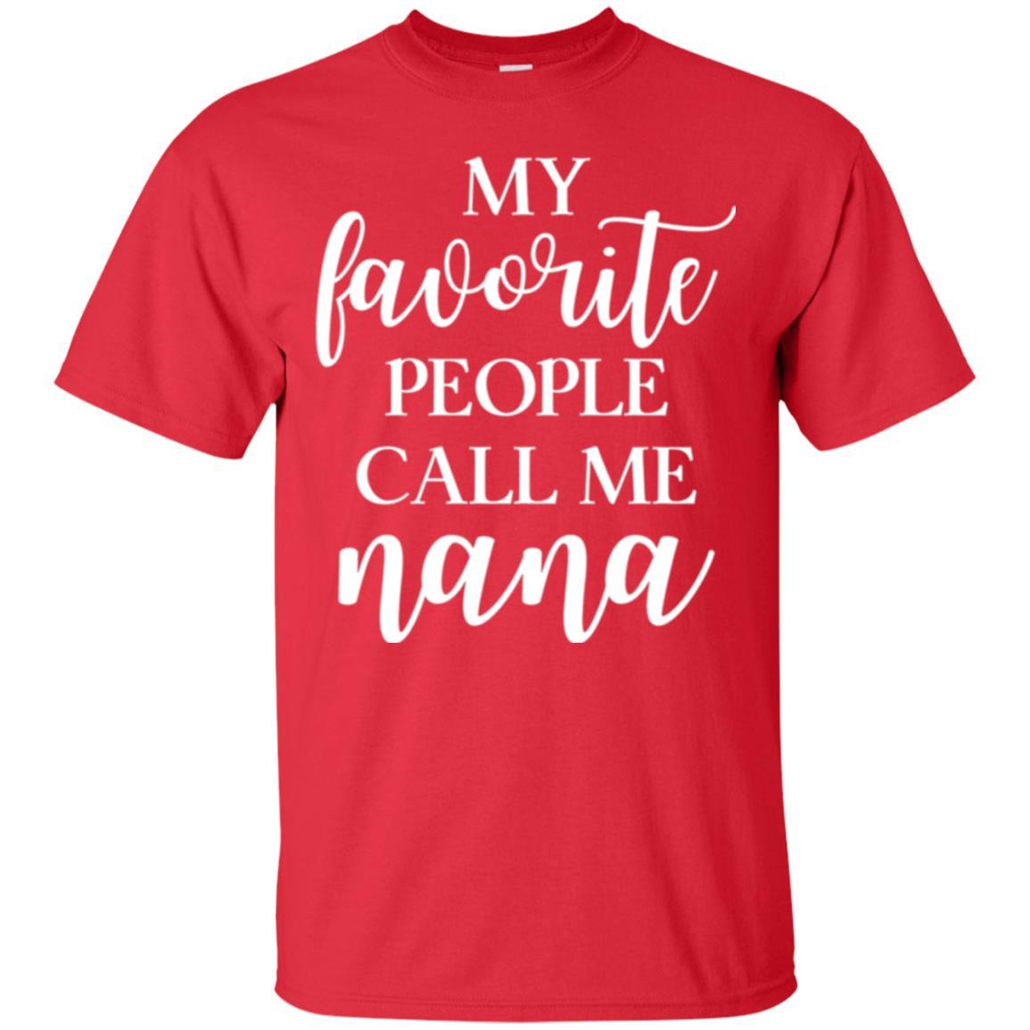 Nana T-shirt My Favorite People Call Me Nana Red