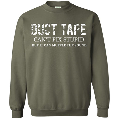 Duct Tape Can_t Fix Stupid T-shirt Military Green