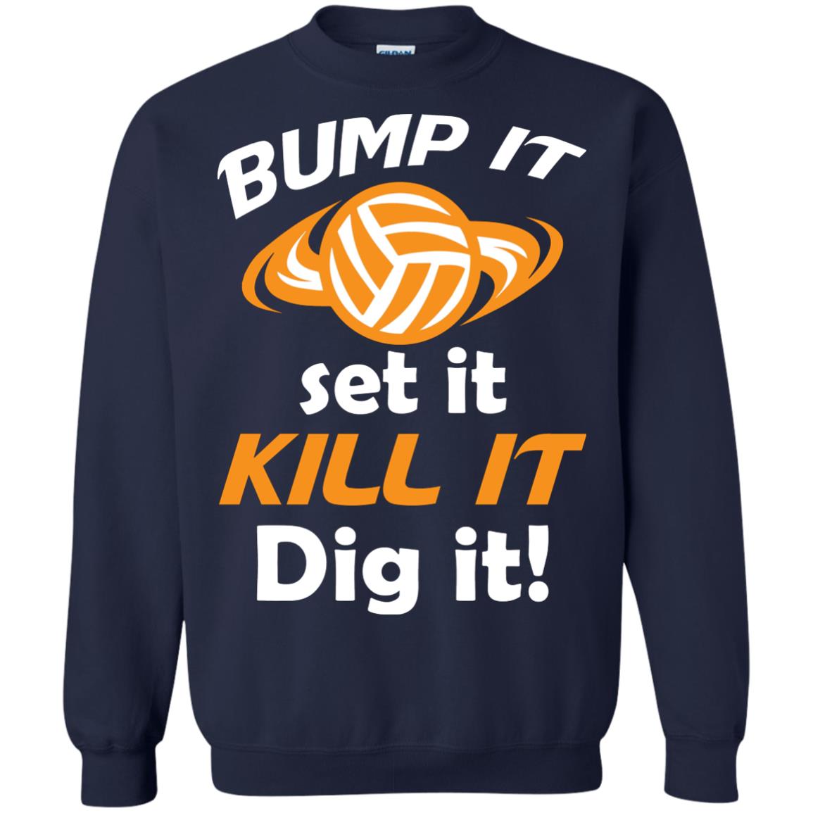 Bump It Set It Kill It Dig It Volleyball Lover T-shirt Navy