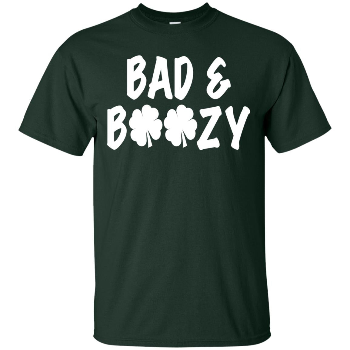 Bad And Boozy St. Patrick_s Day T-shirt Forest