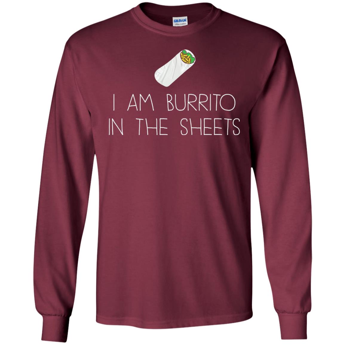 Burrito T-shirt I Am A Burrito In The Sheets Swaddling Maroon