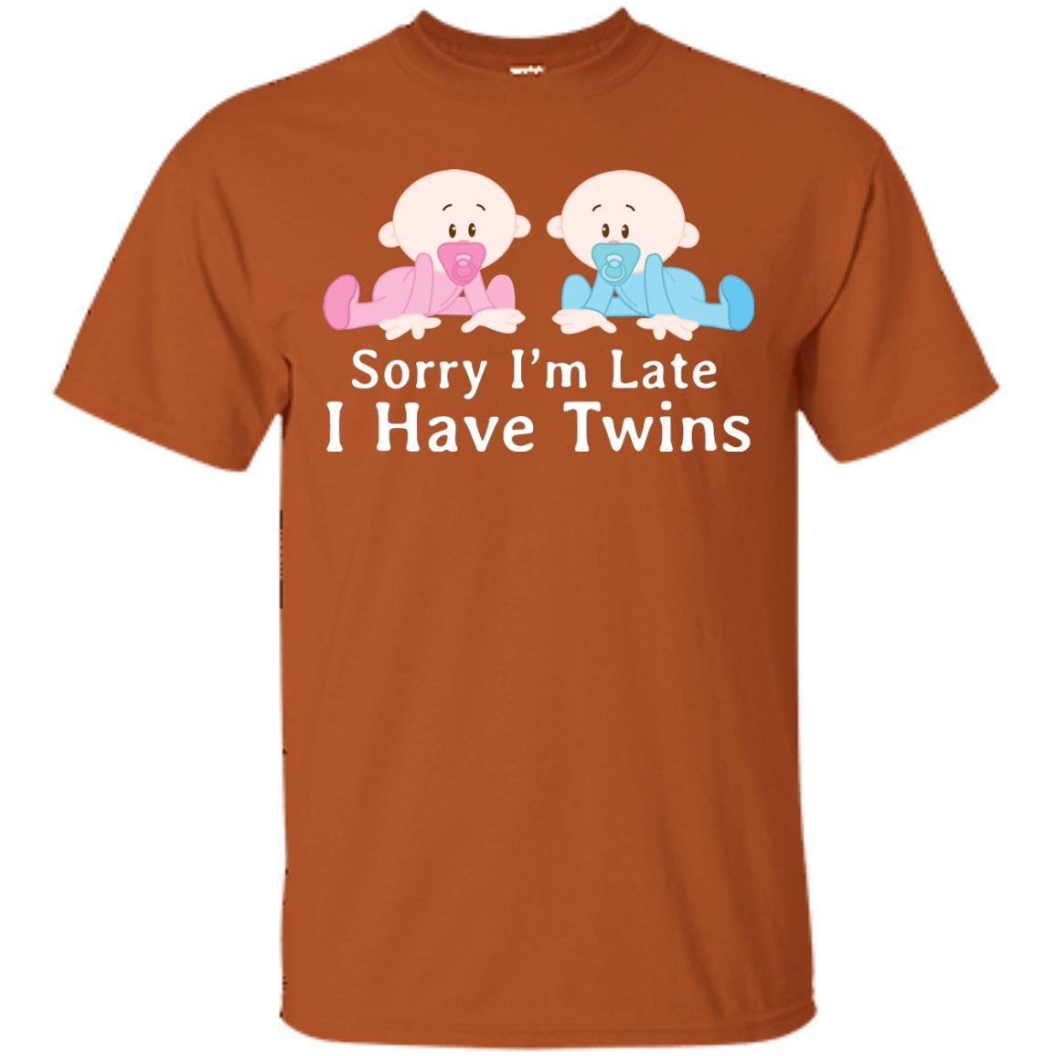 Sorry I_m Late I Have Twins Shirt For Mom Of Twins Texas Orange