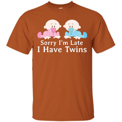 Sorry I_m Late I Have Twins Shirt For Mom Of Twins Texas Orange