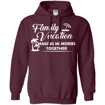 Family Vacation Making Memories Together Maroon