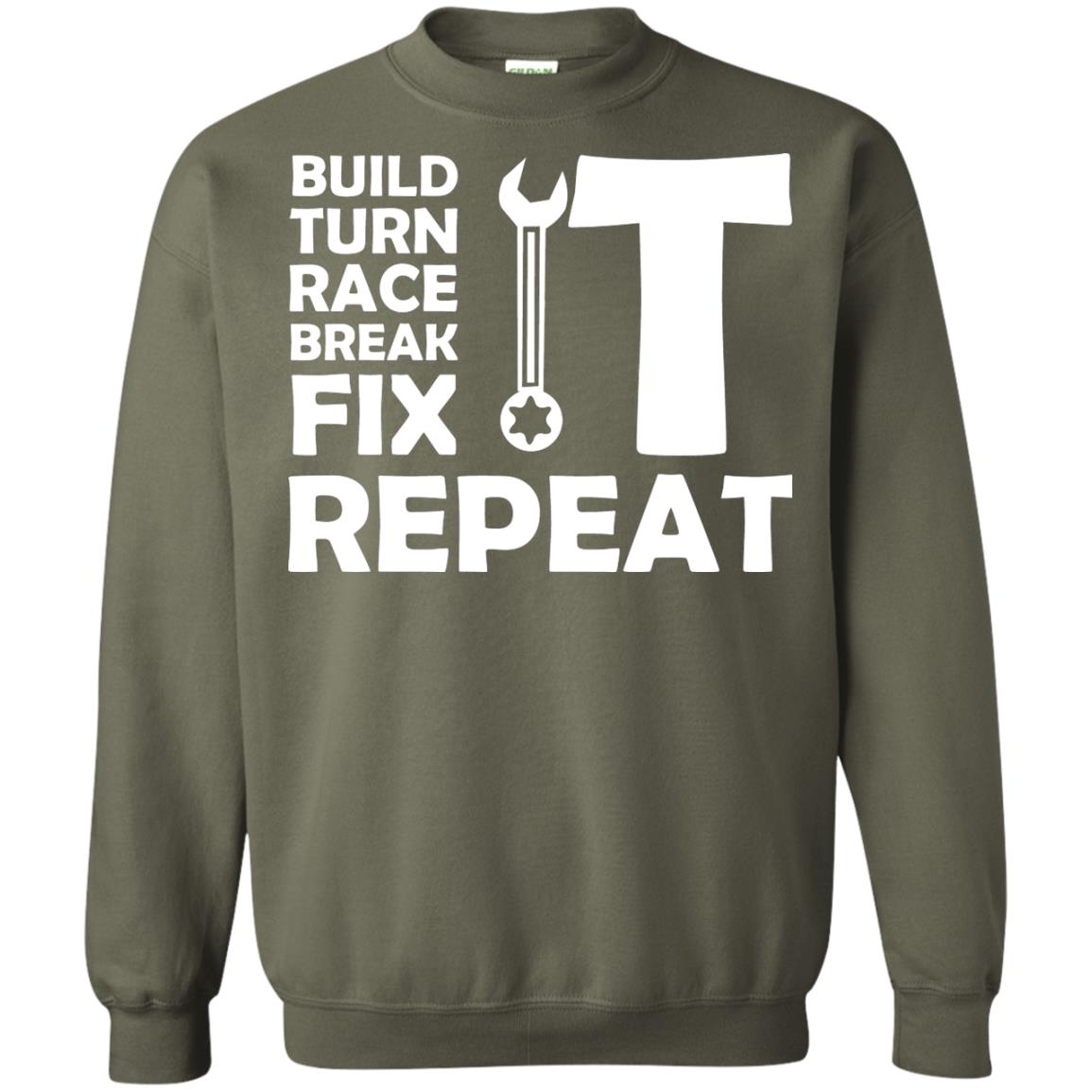 Build Turn Race Break Fix Repeat Racing Shirt Military Green