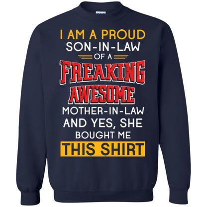 Mommy T-shirt I Am A Proud Son In Law Of A Freaking Awesome Mother -in-law And Yes She Bought Me This Shirt Navy