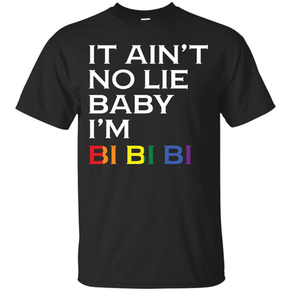 It Ain_t No Lie Baby I_m Bi Bi Bi Lgbt Pride Month 2018 Shirt For Bisexual Black