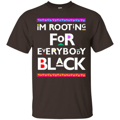 Human Rights T-shirt I_m Rooting For Everybody Black Dark Chocolate